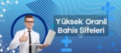 Yüksek Oranlı Bahis Siteleri